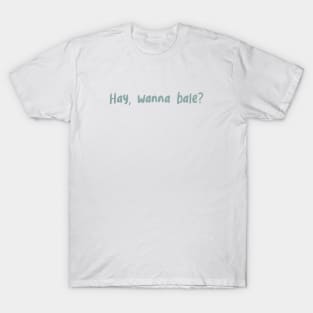 Farmer Pun Hay Wanna Bale T-Shirt